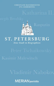 Title: St. Petersburg. Eine Stadt in Biographien: MERIAN porträts, Author: Eva Gerberding