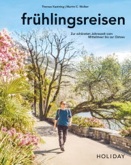 Title: HOLIDAY Reisebuch: frühlingsreisen: Zur schönsten Jahreszeit zwischen Mittelmeer und Ostsee, Author: Thomas Kastning