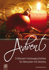 Title: 5-Minuten-Vorlesegeschichten für Menschen mit Demenz: Advent, Author: Petra Bartoli y Eckert