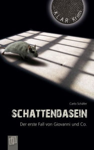 Title: Schattendasein: Der erste Fall von Giovanni und Co., Author: Carlo Schäfer