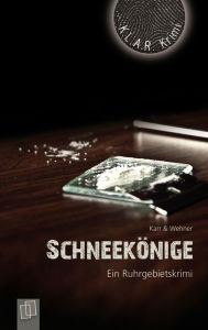 Title: Schneekönige: Ein Ruhrgebietskrimi, Author: H. P. Karr