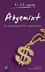 Title: Abgemixt: Ein autobiografischer Jugendroman, Author: Phyllis S K Look