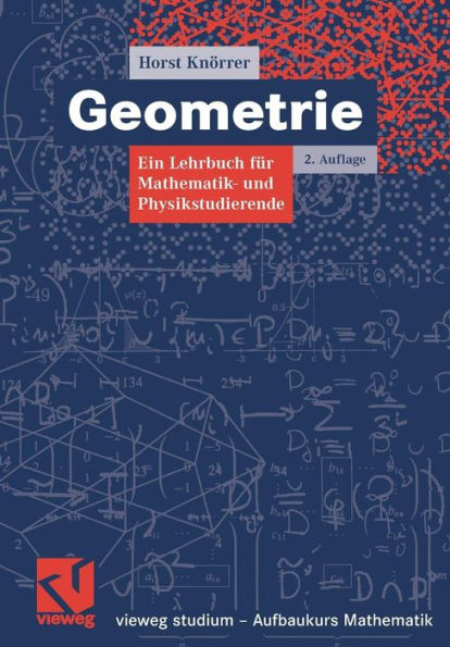 Geometrie: Ein Lehrbuch für Mathematik- und Physikstudierende