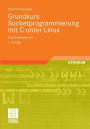 Grundkurs Socketprogrammierung mit C unter Linux: Das Einsteigerbuch