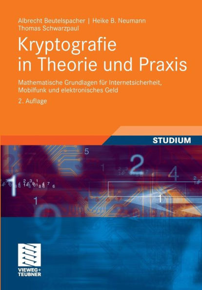 Kryptografie in Theorie und Praxis: Mathematische Grundlagen für Internetsicherheit, Mobilfunk und elektronisches Geld