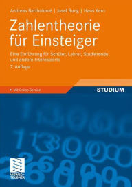 Title: Zahlentheorie für Einsteiger: Eine Einführung für Schüler, Lehrer, Studierende und andere Interessierte, Author: Andreas Bartholome
