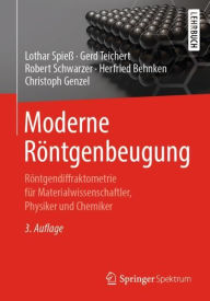 Title: Moderne Röntgenbeugung: Röntgendiffraktometrie für Materialwissenschaftler, Physiker und Chemiker, Author: Lothar Spieß