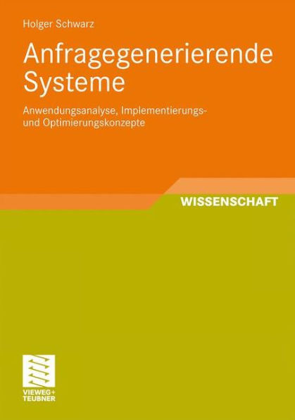 Anfragegenerierende Systeme: Anwendungsanalyse, Implementierungs- und Optimierungskonzepte