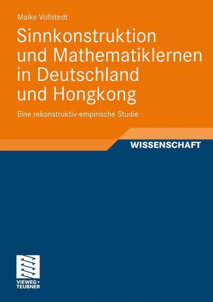 Sinnkonstruktion und Mathematiklernen in Deutschland und Hongkong: Eine rekonstruktiv-empirische Studie