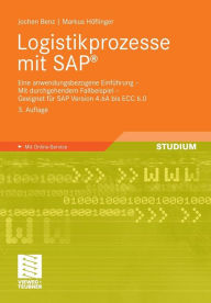 Title: Logistikprozesse mit SAP: Eine anwendungsbezogene Einführung - Mit durchgehendem Fallbeispiel - Geeignet für SAP Version 4.6A bis ECC 6.0, Author: Jochen Benz