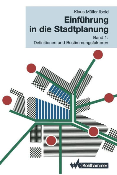 Einführung in die Stadtplanung: Band 1: Definitionen und Bestimmungsfaktoren