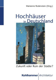 Title: Hochhäuser in Deutschland: Zukunft oder Ruin der Städte?, Author: Marianne Rodenstein