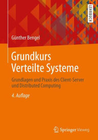Title: Grundkurs Verteilte Systeme: Grundlagen und Praxis des Client-Server und Distributed Computing, Author: Gïnther Bengel