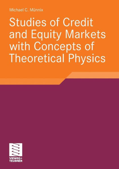 Studies of Credit and Equity Markets with Concepts of Theoretical Physics