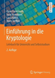 Title: Einführung in die Kryptologie: Lehrbuch für Unterricht und Selbststudium, Author: Karin Freiermuth