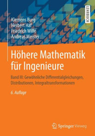 Title: Hï¿½here Mathematik fï¿½r Ingenieure: Band III: Gewï¿½hnliche Differentialgleichungen, Distributionen, Integraltransformationen, Author: Klemens Burg