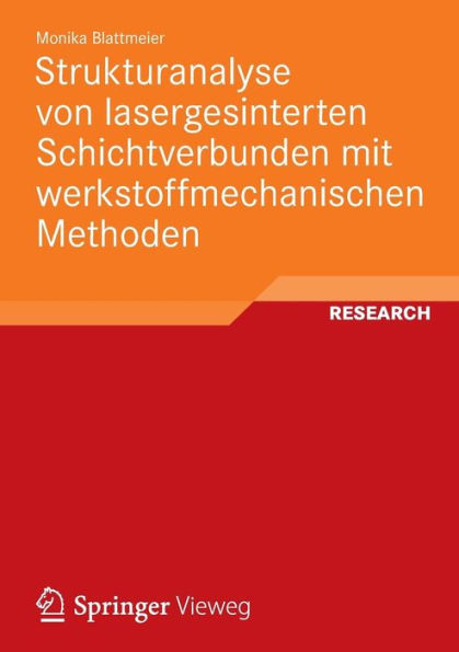Strukturanalyse von lasergesinterten Schichtverbunden mit werkstoffmechanischen Methoden