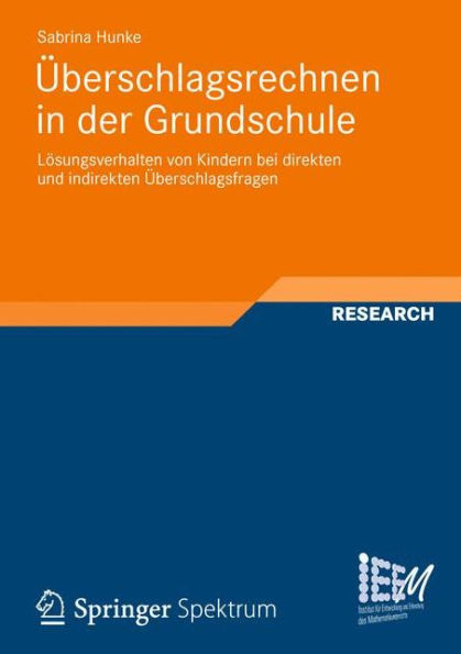 Überschlagsrechnen in der Grundschule: Lösungsverhalten von Kindern bei direkten und indirekten Überschlagsfragen