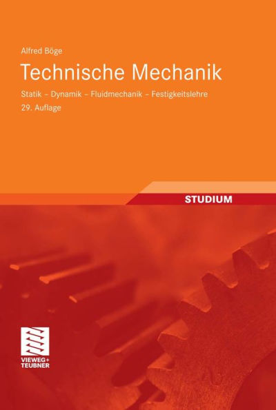 Technische Mechanik: Statik - Dynamik - Fluidmechanik - Festigkeitslehre