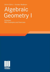 Title: Algebraic Geometry: Part I: Schemes. With Examples and Exercises, Author: Ulrich Görtz