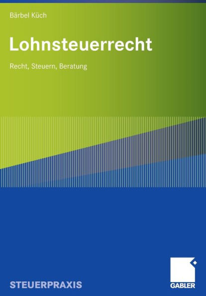 Lohnsteuerrecht: Recht, Steuern, Beratung