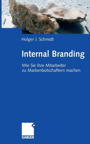 Internal Branding: Wie Sie Ihre Mitarbeiter zu Markenbotschaftern machen