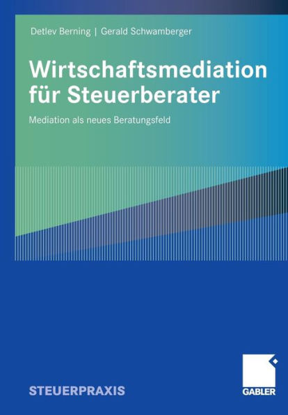 Wirtschaftsmediation für Steuerberater: Mediation als neues Beratungsfeld