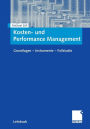 Kosten- und Performance Management: Grundlagen - Instrumente - Fallstudie