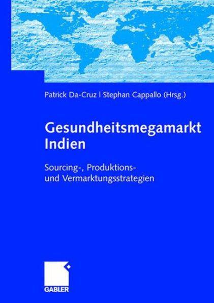 Gesundheitsmegamarkt Indien: Sourcing-, Produktions- und Vermarktungsstrategien