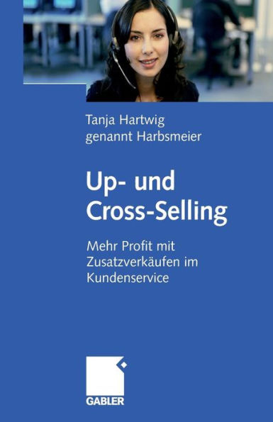 Up- und Cross-Selling: Mehr Profit mit Zusatzverkäufen im Kundenservice