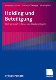 Title: Holding und Beteiligung: Die Organschaft im Steuer- und Gesellschaftsrecht, Author: Alexander Kirchner