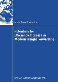 Title: Potentials for Efficiency Increase in Modern Freight Forwarding, Author: Marta Anna Krajewska