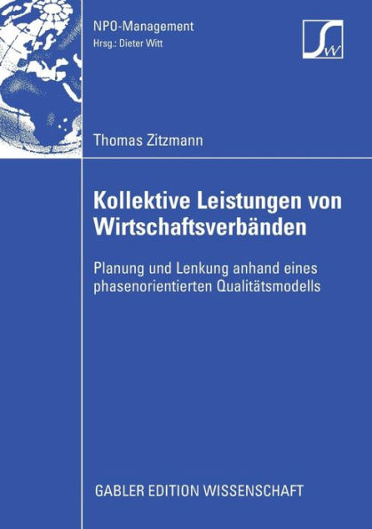 Kollektive Leistungen von Wirtschaftsverbänden: Planung und Lenkung anhand eines phasenorientierten Qualitätsmodells