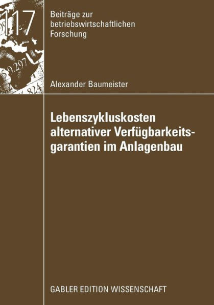Lebenszykluskosten alternativer Verfügbarkeitsgarantien im Anlagenbau