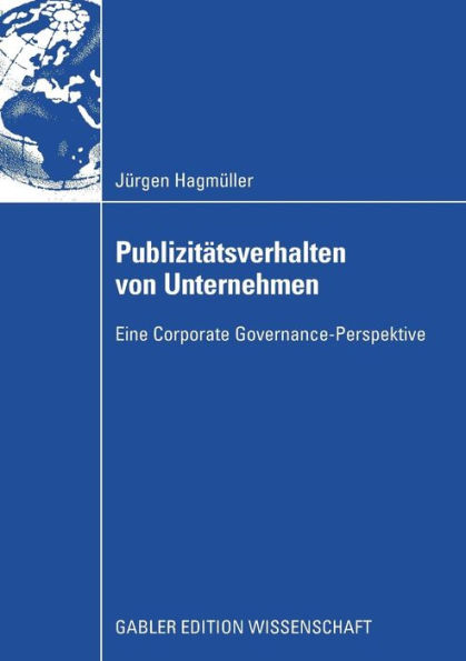 Publizitätsverhalten von Unternehmen: Eine Corporate Governance-Perspektive