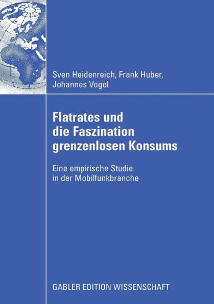 Flatrates und die Faszination grenzenlosen Konsums: Eine empirische Studie in der Mobilfunkbranche