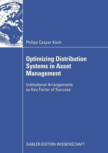 Optimizing Distribution Systems in Asset Management: Institutional Arrangements as Key Factor of Success