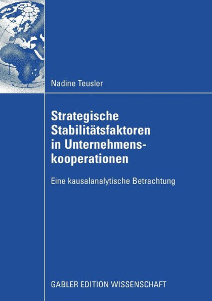 Strategische Stabilitätsfaktoren in Unternehmenskooperationen: Eine kausalanalytische Betrachtung