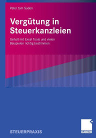 Title: Vergütung in Steuerkanzleien: Gehalt mit Excel Tools und vielen Beispielen richtig bestimmen, Author: Peter tom Suden