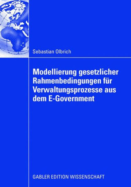 Modellierung gesetzlicher Rahmenbedingungen für Verwaltungsprozesse aus dem E-Government