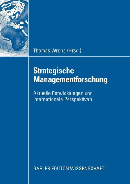 Strategische Managementforschung: Aktuelle Entwicklungen und internationale Perspektiven