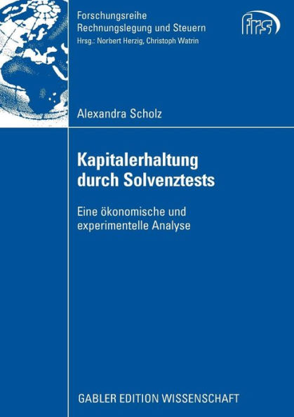 Kapitalerhaltung durch Solvenztests: Eine ökonomische und experimentelle Analyse