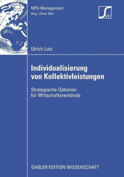 Individualisierung von Kollektivleistungen: Strategische Optionen für Wirtschaftsverbände