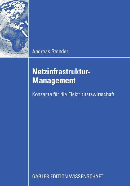 Netzinfrastruktur-Management: Konzepte für die Elektrizitätswirtschaft