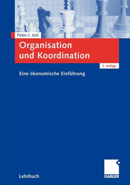 Organisation und Koordination: Eine ökonomische Einführung