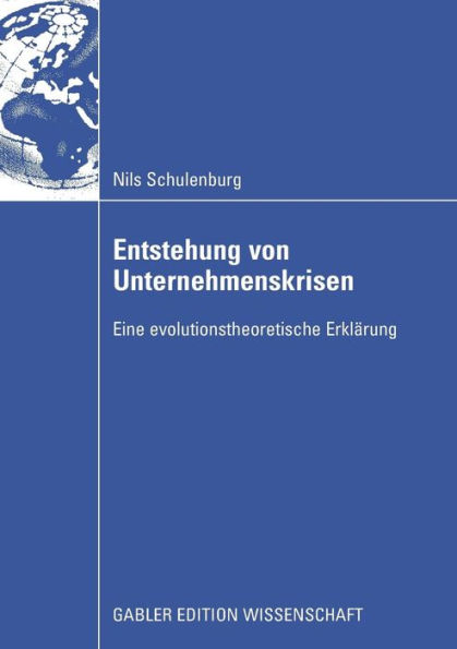 Entstehung von Unternehmenskrisen: Eine evolutionstheoretische Erklärung