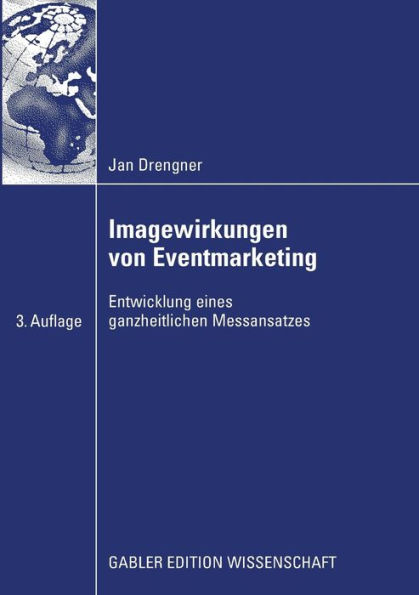 Imagewirkungen von Eventmarketing: Entwicklung eines ganzheitlichen Messansatzes