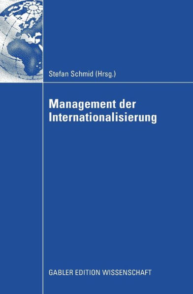 Management der Internationalisierung: Festschrift für Prof. Dr. Michael Kutschker