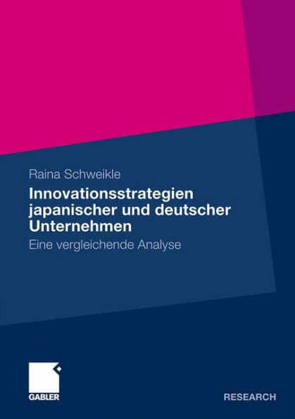 Innovationsstrategien japanischer und deutscher Unternehmen: Eine vergleichende Analyse