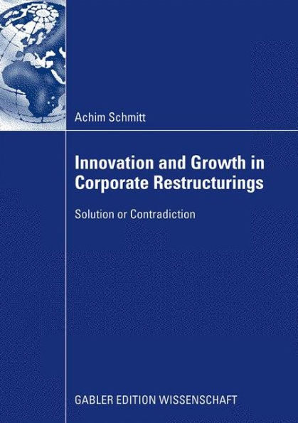 Innovation and Growth in Corporate Restructurings: Solution or Contradiction